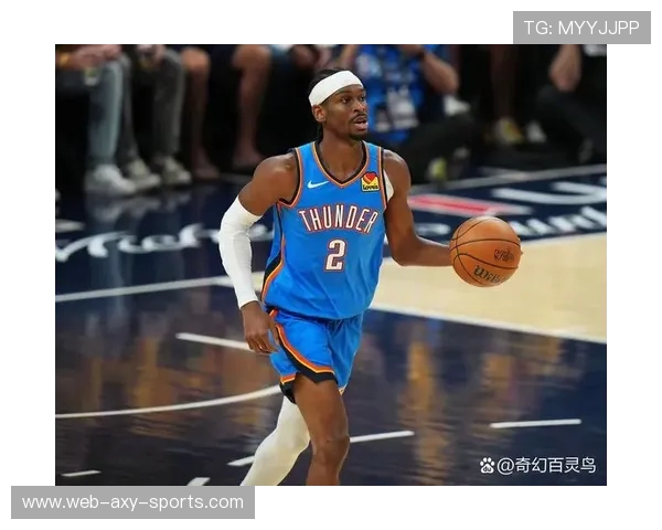 谢伊吉尔杰斯亚历山大引领雷霆再度崛起书写球队全新荣耀篇章 谢伊吉尔杰斯亚历山大引领雷霆再度崛起书写球队全新荣耀篇章